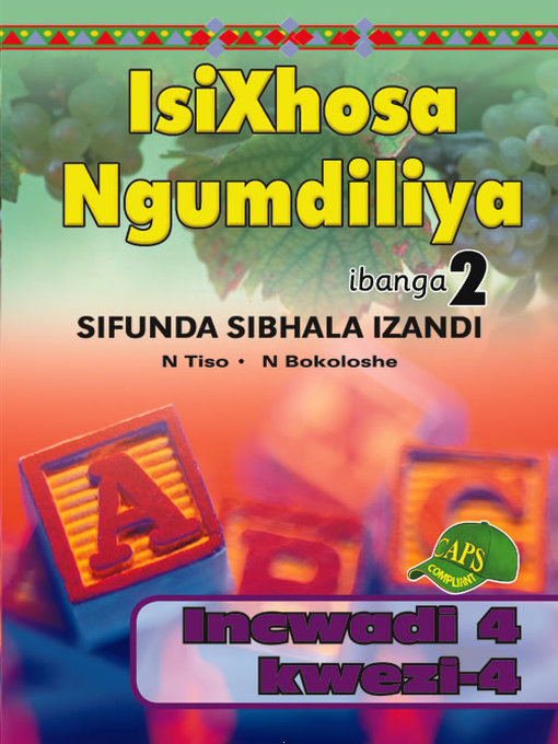 Title details for Isixhosa Ngumdiliya Phonics Gr 2 Bk 4 by N. Bokoloshe - Available